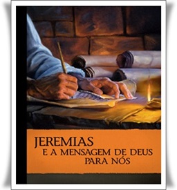 JEREMIAS E A MENSAGEM DE DEUS PARA NÓS