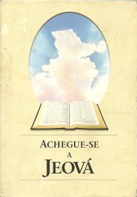 Achegue-se a Jeova - Publicacao das Testemunhas de Jeova